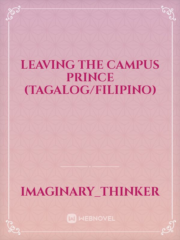 Leaving the Campus Prince (Tagalog/Filipino)