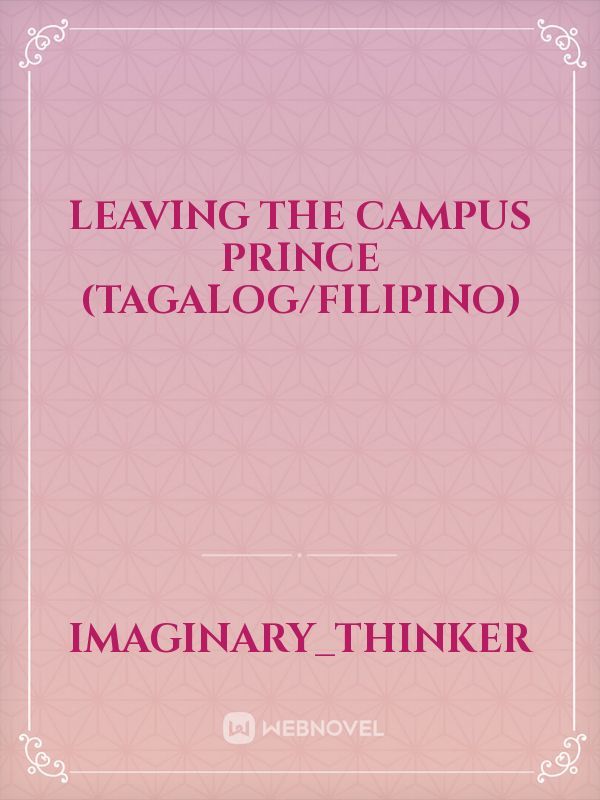 Leaving the Campus Prince (Tagalog/Filipino)