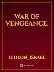 WAR OF VENGEANCE.
  Book