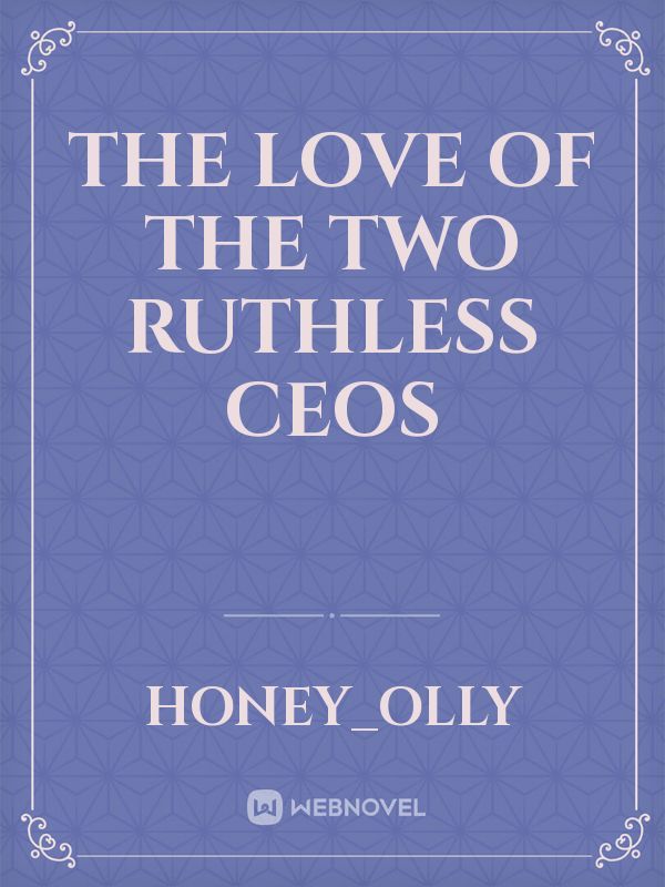 The Love of the Two Ruthless CEOs