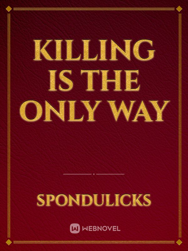 killing is the only way