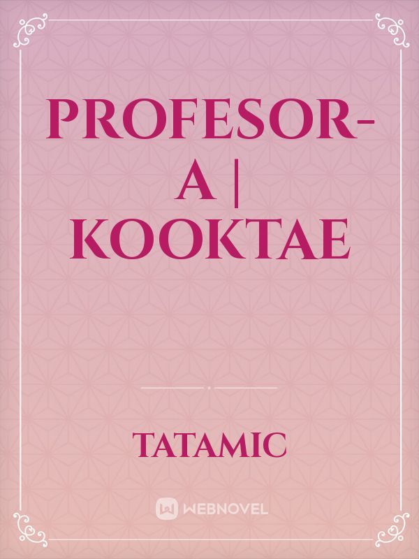 profesor-a | kooktae