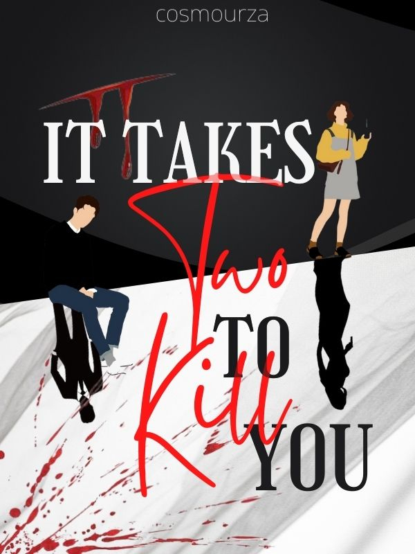 It Takes Two To Kill You