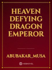 heaven defying dragon emperor Book