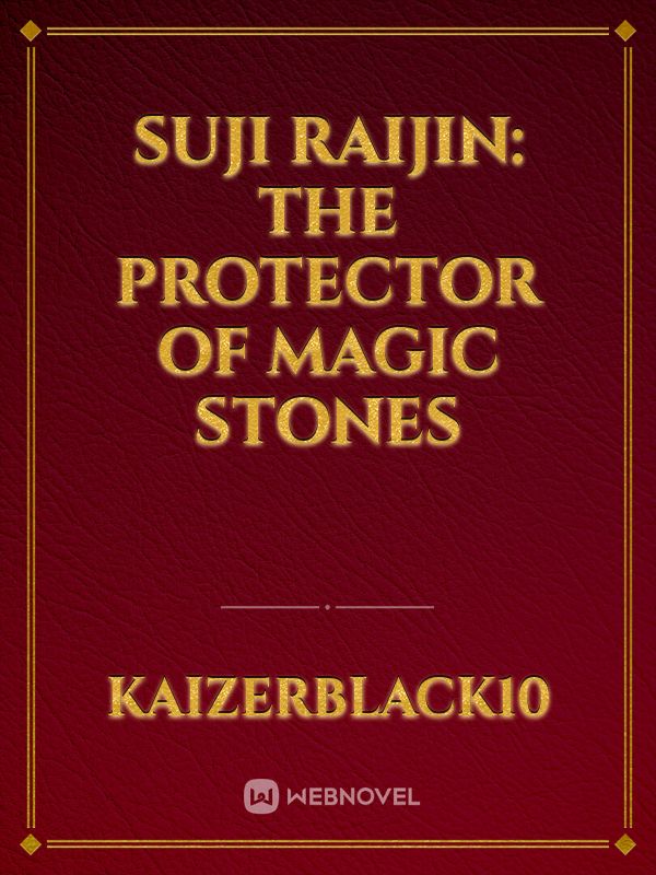 SUJI RAIJIN: THE PROTECTOR OF MAGIC STONES