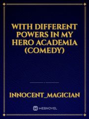 with different powers in MY HERO ACADEMIA
(COMEDY) Book