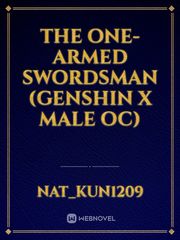 The One-Armed Swordsman (Genshin x Male OC) Book