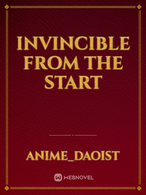 Invincible from the start