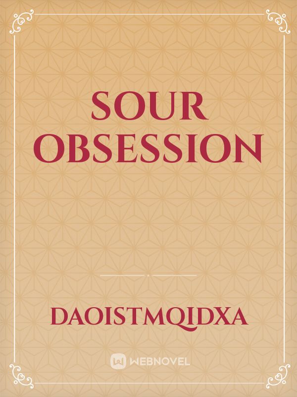 Sour Obsession