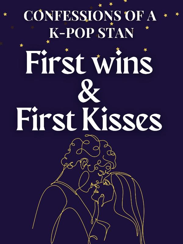 First Wins & First Kisses - Confessions of a K-Pop Stan