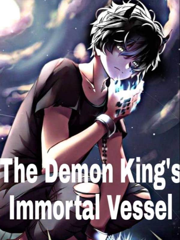 The Demon King's Immortal Vessel