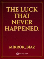 The luck that never happened. Book