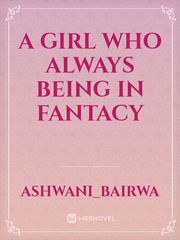 a girl who always being in fantacy Book