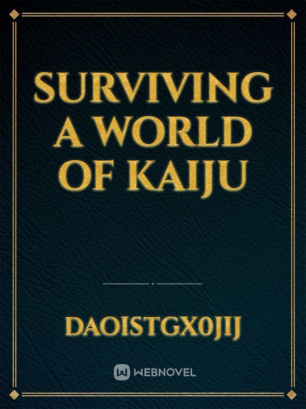 Surviving a world of kaiju