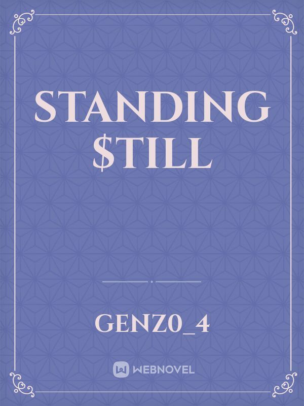 STANDING $TILL