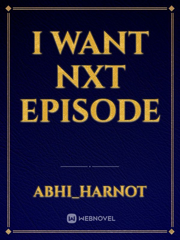 i want NXT episode