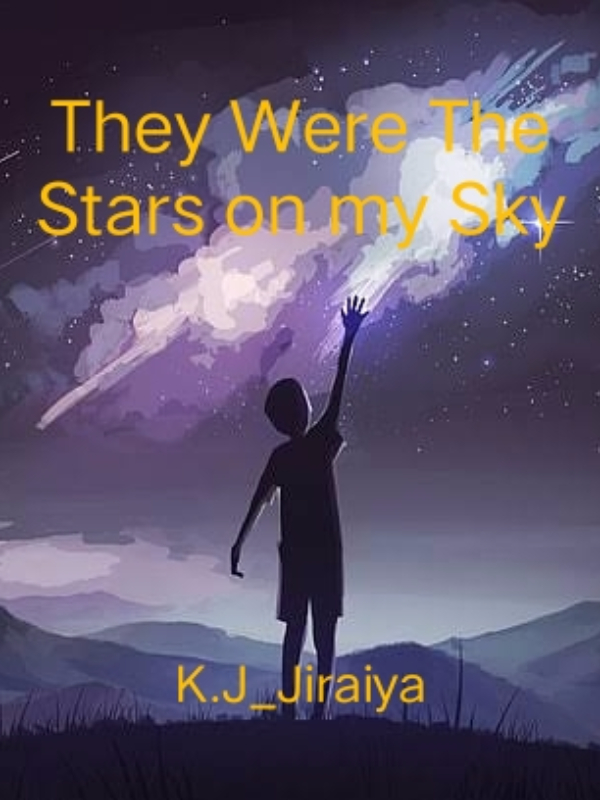 They were the Stars on my Sky