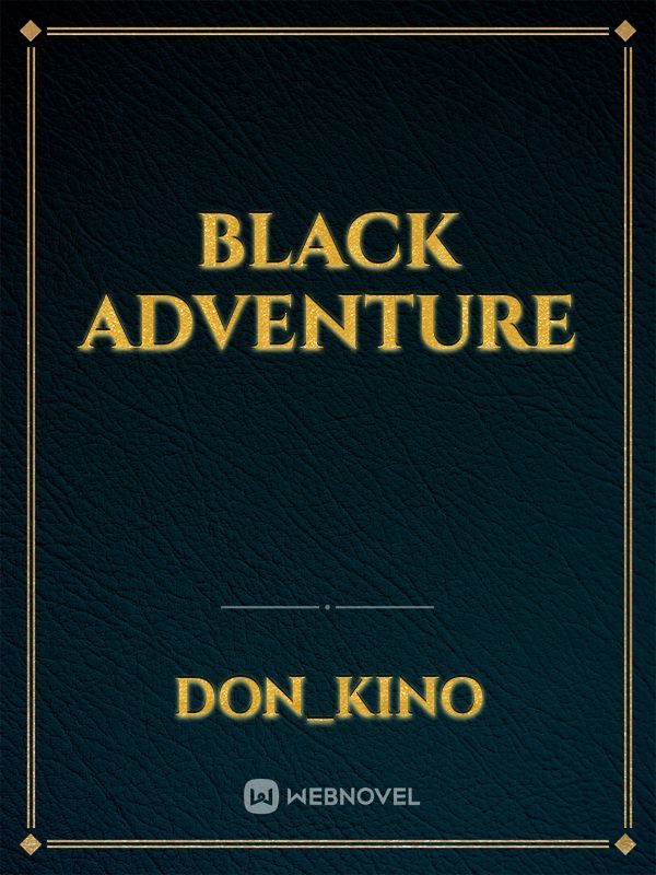 Black adventure