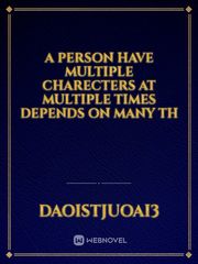 A person have multiple charecters at multiple times depends on many th Book