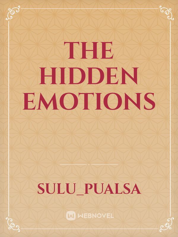 The Hidden emotions