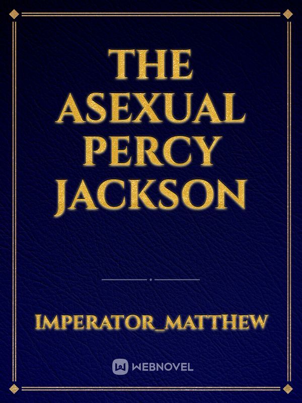 The Asexual Percy Jackson