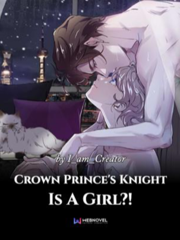 Crown Prince's Knight Is A Girl?!