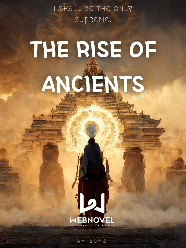 The Rise of Ancients