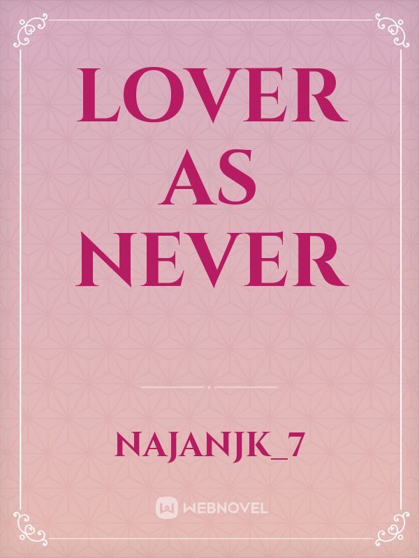 LOVER AS NEVER