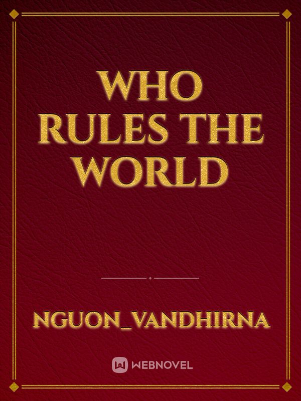 Who rules the world