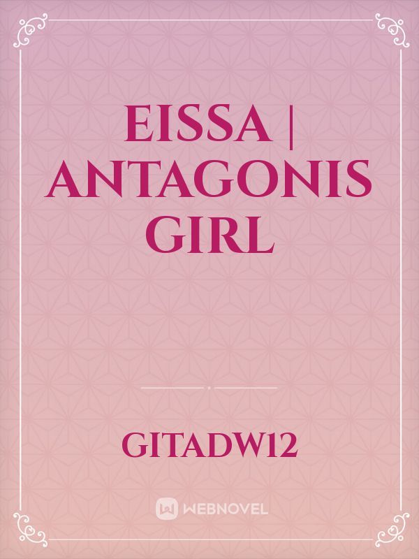 EISSA | Antagonis girl