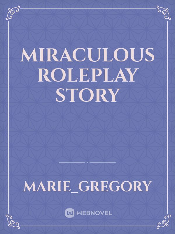 Miraculous roleplay story Book