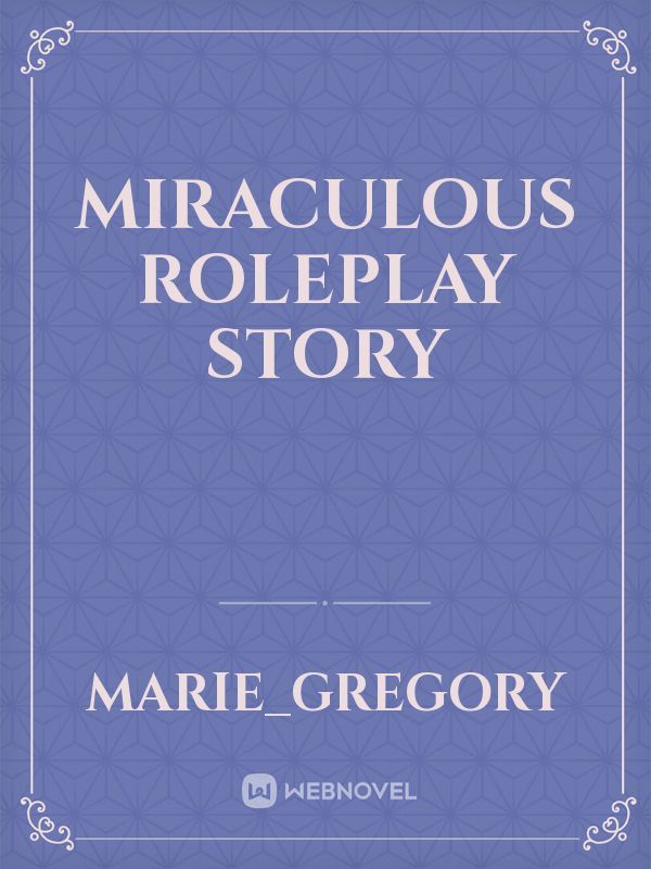 Miraculous roleplay story