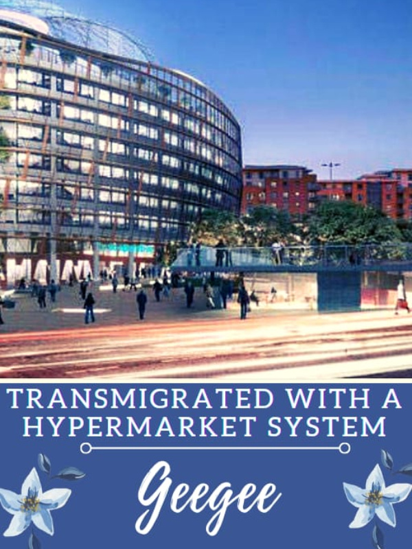 TRANSMIGRATED WITH A HYPERMARKET SYSTEM