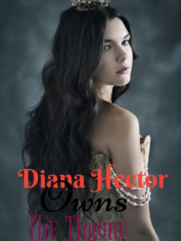 DIANA HECTOR OWNS THE THRONE