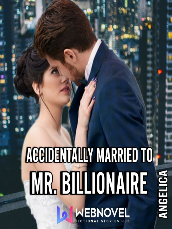 Accidentally Married To Mr. Billionaire