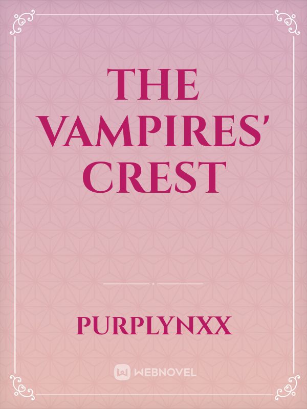 The Vampires Crest Novel Read Free Webnovel