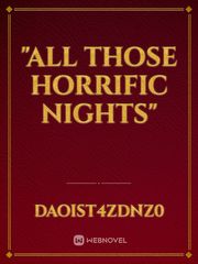 "All THOSE HORRIFIC NIGHTS" Book