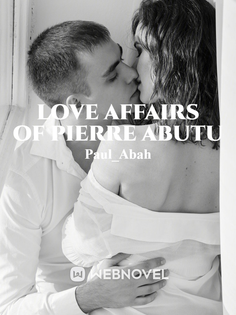 LOVE AFFAIRS OF PIERRE ABUTU
