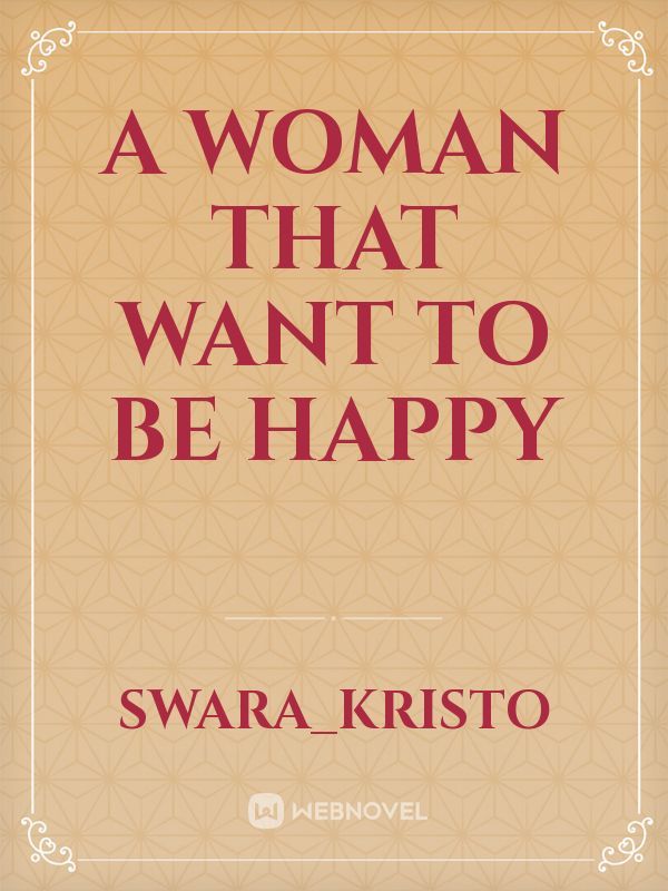 a woman that want to be happy
