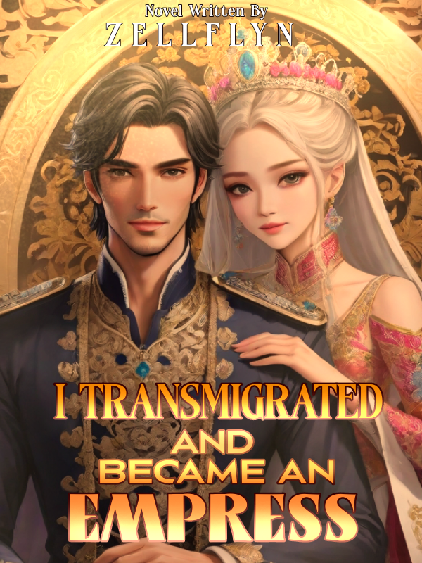 I Transmigrated and Became an Empress Book