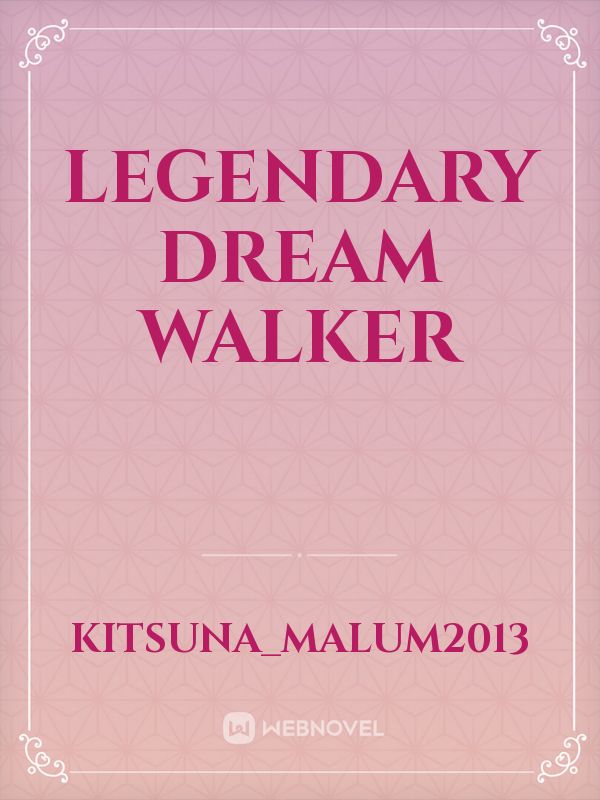 Legendary Dream Walker