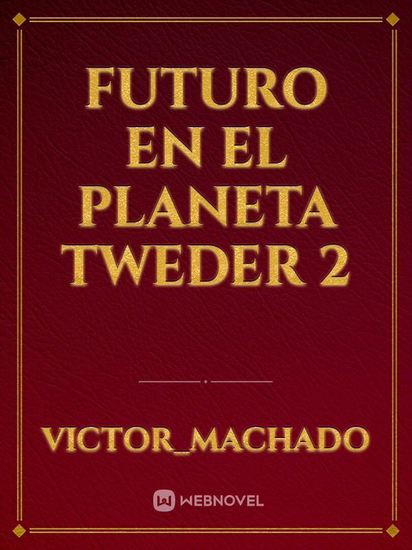 Futuro en el Planeta Tweder 2