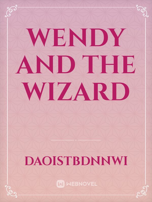 Wendy and the wizard