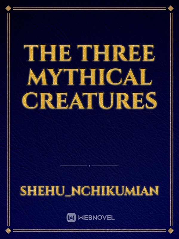 the three mythical creatures