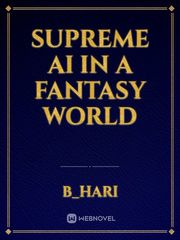 Supreme AI in a fantasy world Book
