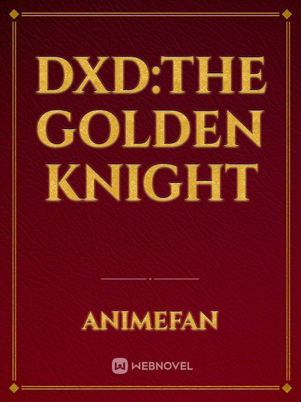 DxD:The Golden Knight