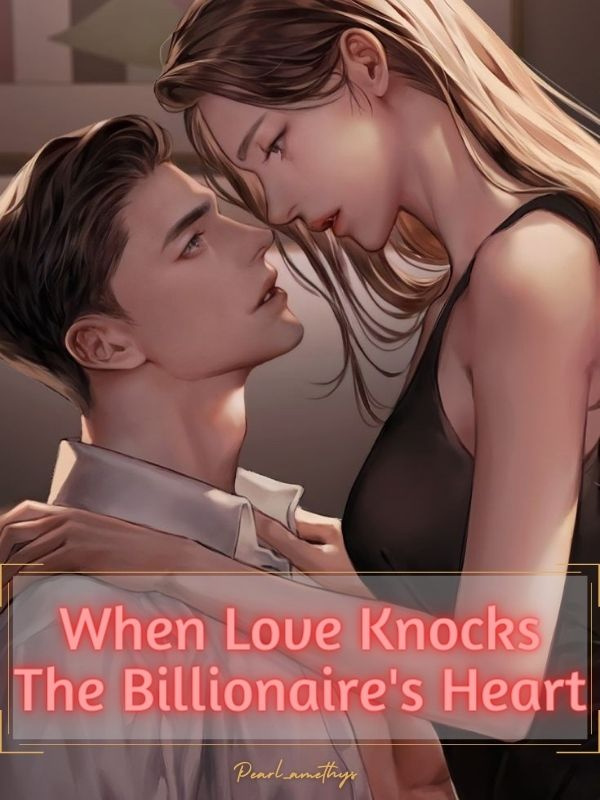 When Love Knocks The Billionaire's Heart Book