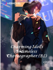 Charming Idol’s Shameless Choreographer (BL) Book