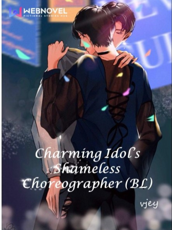Charming Idol’s Shameless Choreographer (BL) Book
