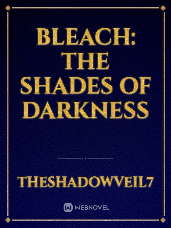 Bleach: the shades of darkness